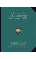Report on the Geology of Louisiana (1902)