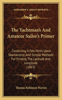 The Yachtman's And Amateur Sailor's Primer