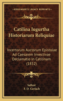 Catilina Iugurtha Historiarum Reliquiae