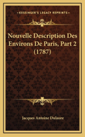 Nouvelle Description Des Environs De Paris, Part 2 (1787)