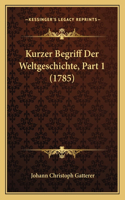 Kurzer Begriff Der Weltgeschichte, Part 1 (1785)