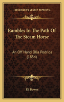 Rambles In The Path Of The Steam Horse