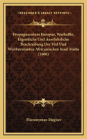 Propugnaculum Europae, Warhaffte, Eigentliche Und Aussfuhrliche Beschreibung Der Viel Und Weitberuhmten Africanischen Insul Malta (1606)