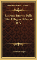 Ristretto Istorico Della Citta, E Regno Di Napoli (1672)