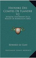 Histoire Des Comtes De Flandre V2