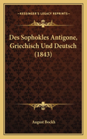 Des Sophokles Antigone, Griechisch Und Deutsch (1843)