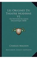 Les Origines Du Theatre Moderne V1