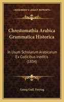 Chrestomathia Arabica Grammatica Historica