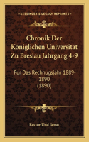 Chronik Der Koniglichen Universitat Zu Breslau Jahrgang 4-9: Fur Das Rechnugsjahr 1889-1890 (1890)