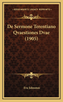 De Sermone Terentiano Qvaestiones Dvae (1905)