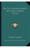 De La Connoissance De Jesus Christ (1771)