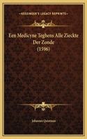 Een Medicyne Teghens Alle Zieckte Der Zonde (1596)