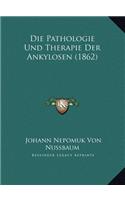 Die Pathologie Und Therapie Der Ankylosen (1862)