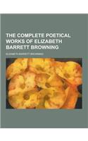 The Complete Poetical Works of Elizabeth Barrett Browning: (English)