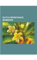 Dutch Resistance Members: Poncke Princen, Frieda Belinfante, Corrie Ten Boom, Peter Hurkos, Henk Sneevliet, Hans Koning, Geertruida Middendorp,(English)