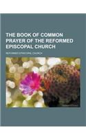 The Book of Common Prayer of the Reformed Episcopal Church