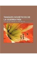 Tanques Sovieticos de La Guerra Fria