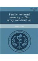Parallel External Memory Suffix Array Construction