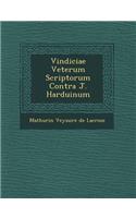 Vindiciae Veterum Scriptorum Contra J. Harduinum