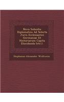Nova Subsidia Diplomatica Ad Selecta Juris Ecclesiastici Germaniae Et Historiarum Capita Elucidanda (Etc.).: (Latin)
