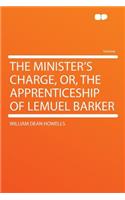 The Minister's Charge, Or, the Apprenticeship of Lemuel Barker