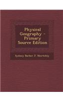 Physical Geography - Primary Source Edition