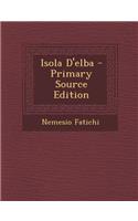 Isola D'Elba - Primary Source Edition: (Italian)