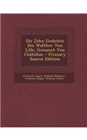 Die Zehn Gedichte Des Walther Von Lille, Genannt Von Chatillon