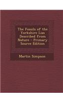 The Fossils of the Yorkshire Lias Described from Nature - Primary Source Edition