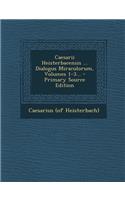 Caesarii Heisterbacensis ... Dialogus Miraculorum, Volumes 1-3...