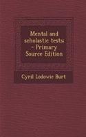 Mental and Scholastic Tests;