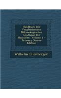 Handbuch Der Vergleichenden Mikroskopischen Anatomie Der Haustiere, Volume 1 - Primary Source Edition