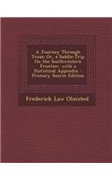 A Journey Through Texas; Or, a Saddle-Trip on the Southwestern Frontier. with a Statistical Appendix - Primary Source Edition