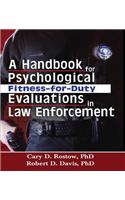A Handbook for Psychological Fitness-for-Duty Evaluations in Law Enforcement
