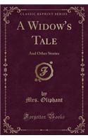 A Widow's Tale: And Other Stories (Classic Reprint)