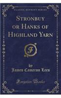 Stronbuy or Hanks of Highland Yarn (Classic Reprint)