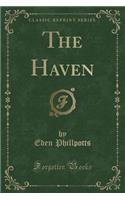 The Haven (Classic Reprint)