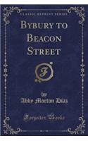 Bybury to Beacon Street (Classic Reprint): (English)