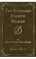 The Standard Fourth Reader (Classic Reprint)