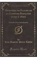 Mémoires de Fleury de la Comédie-Française (1757 À 1820), Vol. 3: Précédés d'Une Introduction (Classic Reprint)