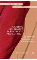 Crossing Boundaries during Peace and Conflict