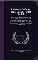 University Colleges, Great Britain - Grant in Aid: Copy "Of (I) Treasury Minute of 3Rd March, 1896, (Ii) the Reports of 31St December 1896 by the Inspectors, (Iii) the Treasury Minute of 5Th April, 1