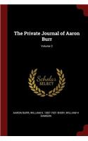 The Private Journal of Aaron Burr; Volume 2