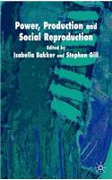 Power, Production and Social Reproduction