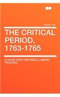 The Critical Period, 1763-1765 Volume 1700