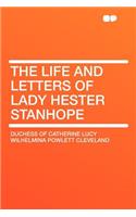 The Life and Letters of Lady Hester Stanhope