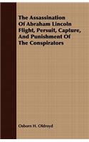 Assassination Of Abraham Lincoln Flight, Persuit, Capture, And Punishment Of The Conspirators