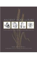 Ancient Agriculture: Roots and Application of Sustainable Farming