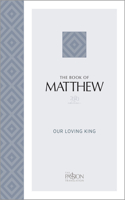 The Book of Matthew (2020 Edition): Our Loving King(Passion Translation)