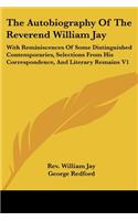 The Autobiography Of The Reverend William Jay